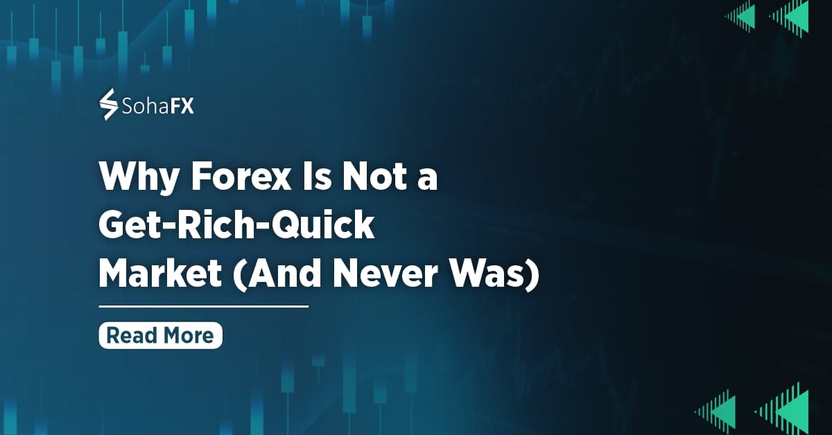 Why Forex Is Not a Get-Rich-Quick Market (And Never Was)